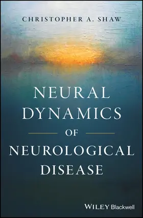 Shaw | Neural Dynamics of Neurological Disease | Buch | 978-1-118-63457-8 | www.sack.de