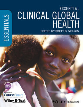 Nelson | Essential Clinical Global Health, Includes Wiley E-Text | Buch | 978-1-118-63844-6 | sack.de