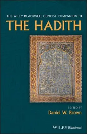 Brown | The Wiley Blackwell Concise Companion to The Hadith | E-Book | www.sack.de