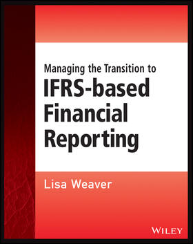 Weaver | Managing the Transition to IFRS-Based Financial Reporting | Buch | 978-1-118-64374-7 | sack.de