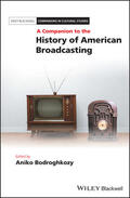 Bodroghkozy |  A Companion to the History of American Broadcasting | Buch |  Sack Fachmedien