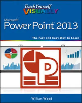 Wood |  Teach Yourself VISUALLY PowerPoint 2013 | eBook | Sack Fachmedien