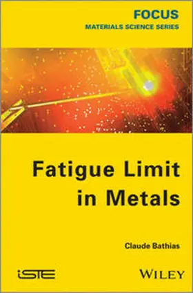 Bathias |  Fatigue Limit in Metals | eBook | Sack Fachmedien