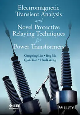 Lin / Ma / Tian |  Electromagnetic Transient Analysis and Novel Protective Relaying Techniques for Power Transformers | eBook | Sack Fachmedien