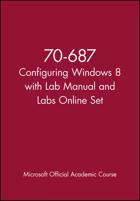  70-687 Configuring Windows 8 with Lab Manual and Labs Online Set | Buch |  Sack Fachmedien