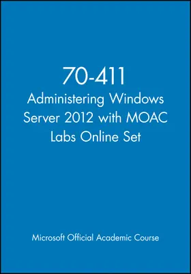  70-411 Administering Windows Server 2012 with MOAC Labs Online Set | Buch |  Sack Fachmedien