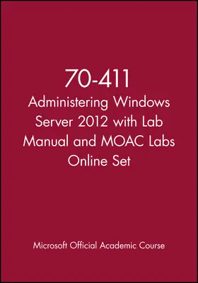  70-411 Administering Windows Server 2012 with Lab Manual and MOAC Labs Online Set | Buch |  Sack Fachmedien