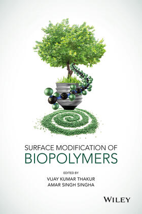 Thakur / Singha | Surface Modification of Biopolymers | Buch | 978-1-118-66955-6 | sack.de
