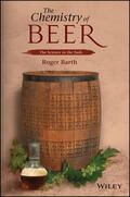 Barth |  Barth, R: The Chemistry of Beer - The Science in the Suds | Buch |  Sack Fachmedien