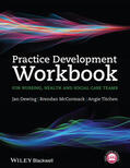 Titchen / Dewing / McCormack |  Practice Development Workbook for Nursing, Health and Social Care Teams | Buch |  Sack Fachmedien