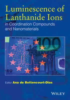 de Bettencourt-Dias | Luminescence of Lanthanide Ions in Coordination Compounds and Nanomaterials | E-Book | www.sack.de