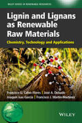 Calvo-Flores / Dobado / Isac-García |  Lignin and Lignans as Renewable Raw Materials | eBook | Sack Fachmedien