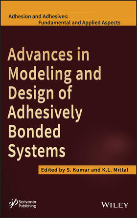 Kumar / Mittal | Advances in Modeling and Design of Adhesively Bonded Systems | Buch | 978-1-118-68637-9 | sack.de