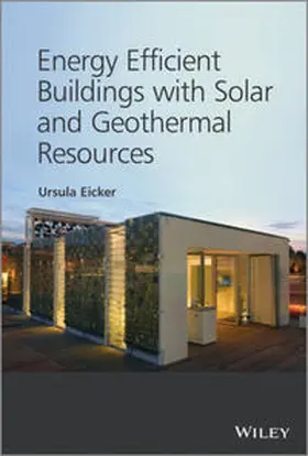 Eicker |  Energy Efficient Buildings with Solar and Geothermal Resources | eBook | Sack Fachmedien