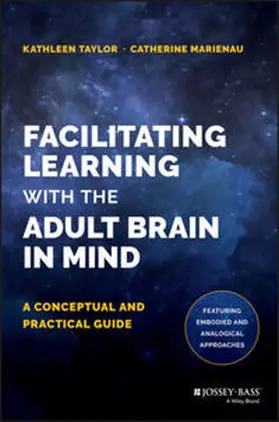 Taylor / Marienau |  Facilitating Learning with the Adult Brain in Mind | eBook | Sack Fachmedien