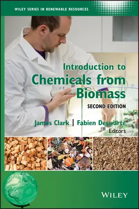 Clark / Deswarte | Introduction to Chemicals from Biomass | Buch | 978-1-118-71448-5 | sack.de