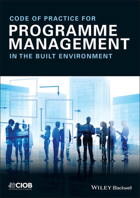 CIOB (The Chartered Instituteof Building) |  Code of Practice for Programme Management | Buch |  Sack Fachmedien
