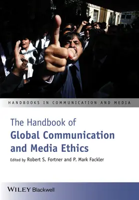Fortner / Fackler |  The Handbook of Global Communication and Media Ethics, 2 Volume Set | Buch |  Sack Fachmedien