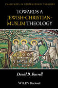 Burrell |  Towards a Jewish-Christian-Muslim Theology | Buch |  Sack Fachmedien