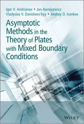 Andrianov / Awrejcewicz / Danishevs'kyy |  Asymptotic Methods in the Theory of Plates with Mixed Boundary Conditions | eBook | Sack Fachmedien