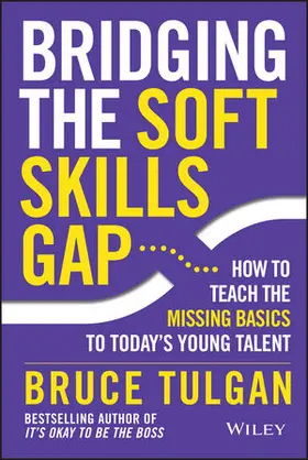 Tulgan |  Bridging the Soft Skills Gap | Buch |  Sack Fachmedien