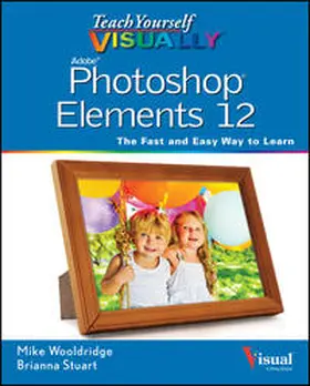 Wooldridge |  Teach Yourself VISUALLY Photoshop Elements 12 | eBook | Sack Fachmedien