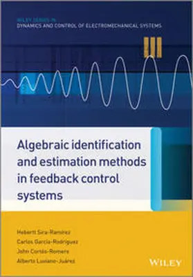 Sira-Ramírez / Rodríguez / Cortés Romero |  Algebraic Identification and Estimation Methods in Feedback Control Systems | eBook | Sack Fachmedien