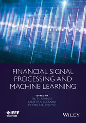 Akansu / Kulkarni / Malioutov |  Financial Signal Processing and Machine Learning | eBook | Sack Fachmedien