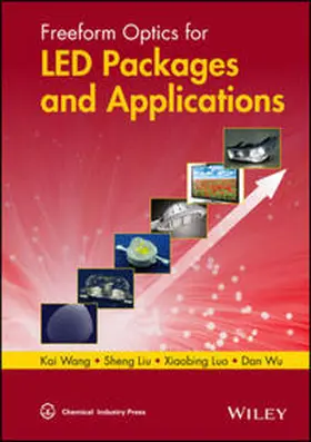 Wang / Liu / Luo |  Freeform Optics for LED Packages and Applications | eBook | Sack Fachmedien
