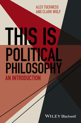 Tuckness / Wolf |  This Is Political Philosophy | Buch |  Sack Fachmedien