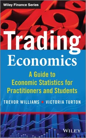 Williams / Turton |  Trading Economics: A Guide to Economic Statistics for Practitioners and Students | Buch |  Sack Fachmedien