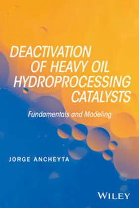 Ancheyta |  Deactivation of Heavy Oil Hydroprocessing Catalysts | eBook | Sack Fachmedien