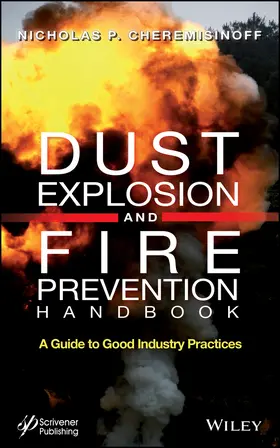 Cheremisinoff | Dust Explosion and Fire Prevention Handbook | Buch | 978-1-118-77350-5 | sack.de
