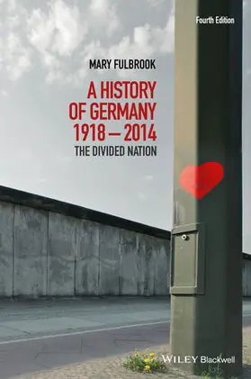 Fulbrook | A History of Germany 1918 - 2014: The Divided Nation | Buch | 978-1-118-77614-8 | www.sack.de