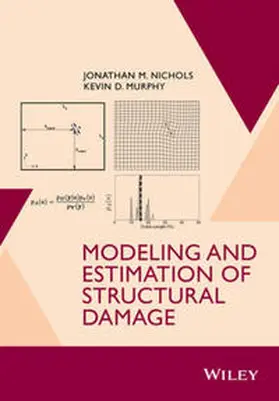 Nichols / Murphy |  Modeling and Estimation of Structural Damage | eBook | Sack Fachmedien