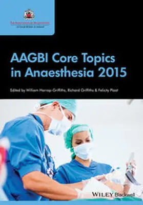 Harrop-Griffiths / Griffiths / Plaat |  AAGBI Core Topics in Anaesthesia 2015 | eBook | Sack Fachmedien
