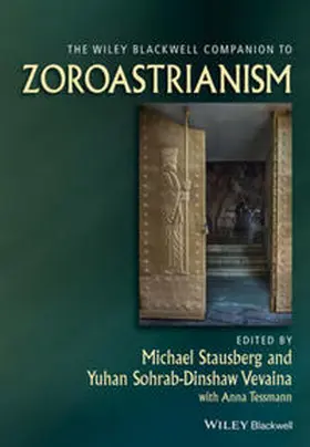 Stausberg / Tessmann / Vevaina | The Wiley Blackwell Companion to Zoroastrianism | E-Book | sack.de