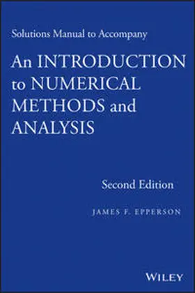 Epperson |  An Introduction to Numerical Methods and Analysis, Solutions Manual | eBook | Sack Fachmedien