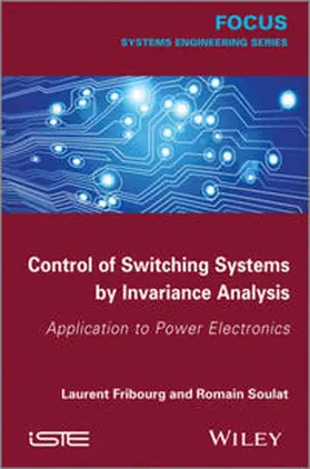Fribourg / Soulat |  Control of Switching Systems by Invariance Analysis | eBook | Sack Fachmedien