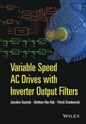 Guzinski / Abu-Rub / Strankowski |  Variable Speed AC Drives with Inverter Output Filters | eBook | Sack Fachmedien