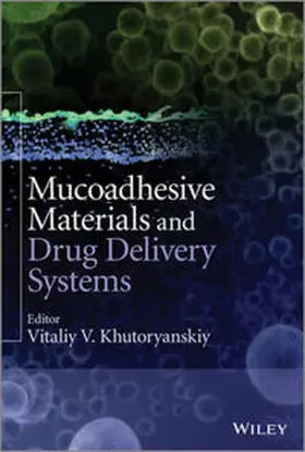 Khutoryanskiy | Mucoadhesive Materials and Drug Delivery Systems | E-Book | www.sack.de