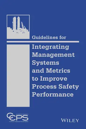  Guidelines for Integrating Management Systems and Metrics to Improve Process Safety Performance | Buch |  Sack Fachmedien