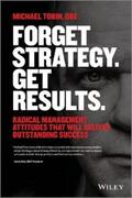 Tobin |  Forget Strategy. Get Results. | eBook | Sack Fachmedien