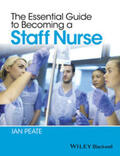 Peate |  The Essential Guide to Becoming a Staff Nurse | eBook | Sack Fachmedien
