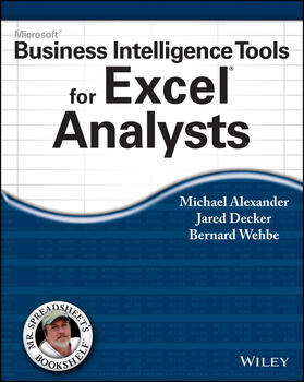 Alexander / Decker / Wehbe | Microsoft Business Intelligence Tools for Excel Analysts | Buch | 978-1-118-82152-7 | sack.de