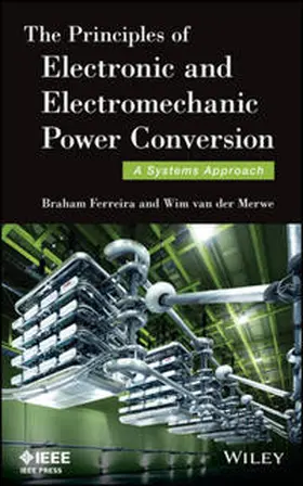 Ferreira / van der Merwe | The Principles of Electronic and Electromechanic Power Conversion | E-Book | www.sack.de