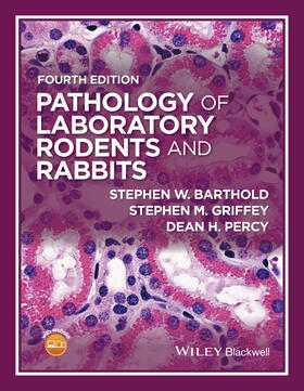 Barthold / Griffey / Percy | Pathology of Laboratory Rodents and Rabbits | Buch | 978-1-118-82424-5 | sack.de