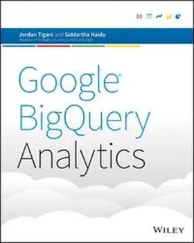 Tigani / Naidu |  Google BigQuery Analytics | eBook | Sack Fachmedien