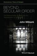 Milbank |  Beyond Secular Order | Buch |  Sack Fachmedien
