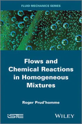 Prud'Homme |  Flows and Chemical Reactions in Homogeneous Mixtures | eBook | Sack Fachmedien